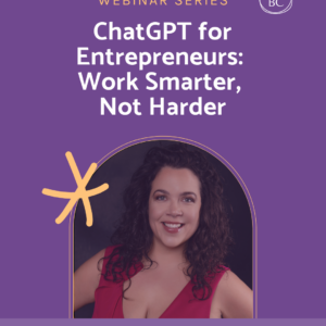 ChatGPT for Entrepreneurs: Work Smarter, Not Harder